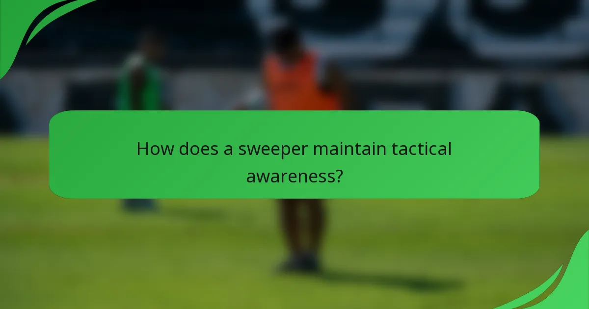How does a sweeper maintain tactical awareness?