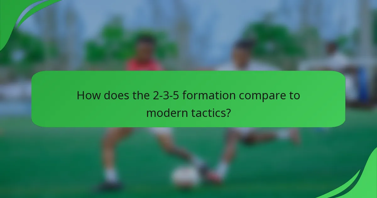 How does the 2-3-5 formation compare to modern tactics?