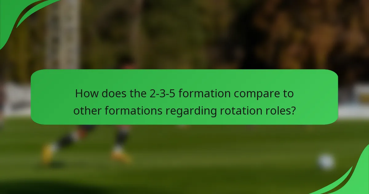How does the 2-3-5 formation compare to other formations regarding rotation roles?
