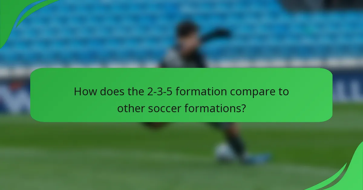 How does the 2-3-5 formation compare to other soccer formations?