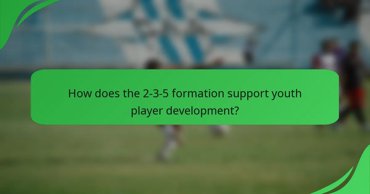 How does the 2-3-5 formation support youth player development?