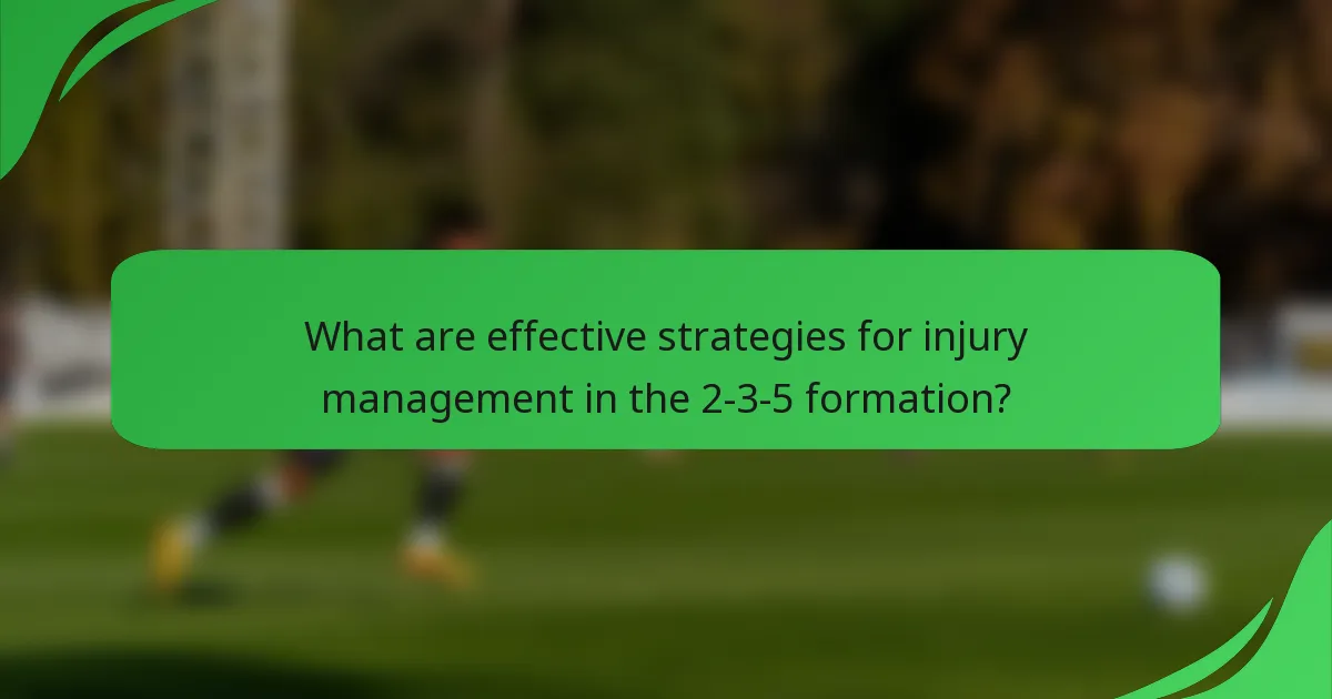 What are effective strategies for injury management in the 2-3-5 formation?