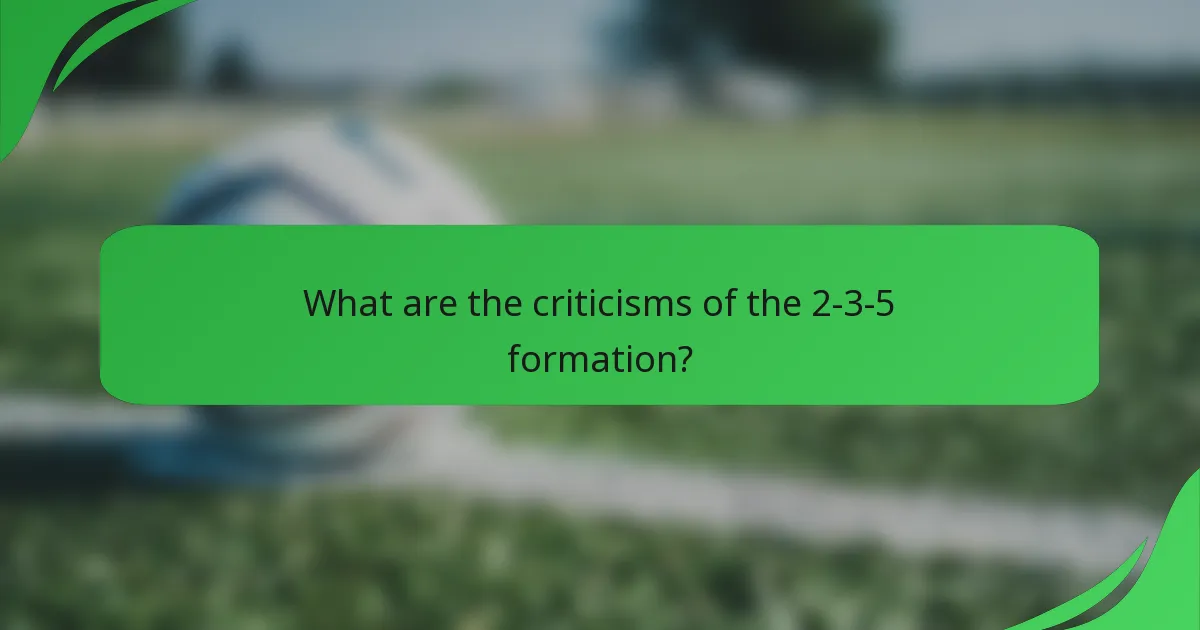 What are the criticisms of the 2-3-5 formation?