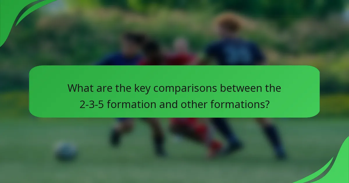 What are the key comparisons between the 2-3-5 formation and other formations?