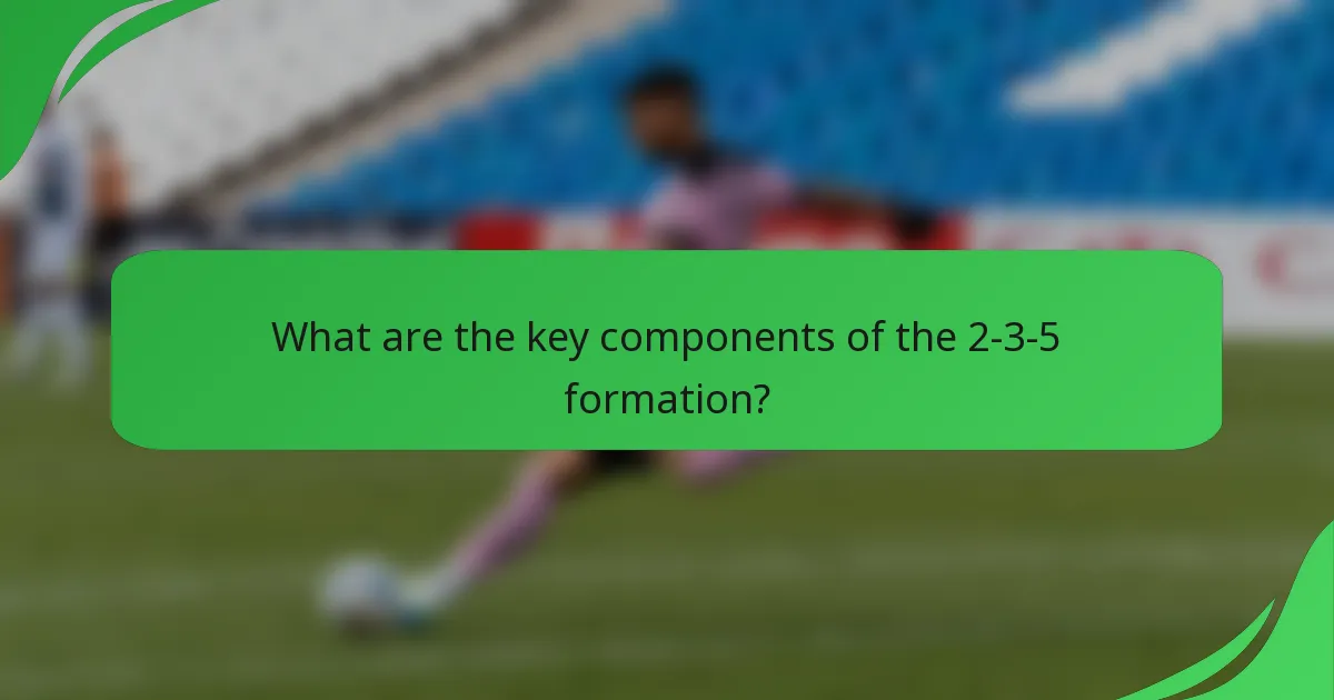 What are the key components of the 2-3-5 formation?