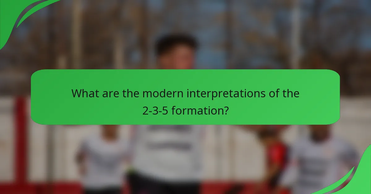 What are the modern interpretations of the 2-3-5 formation?
