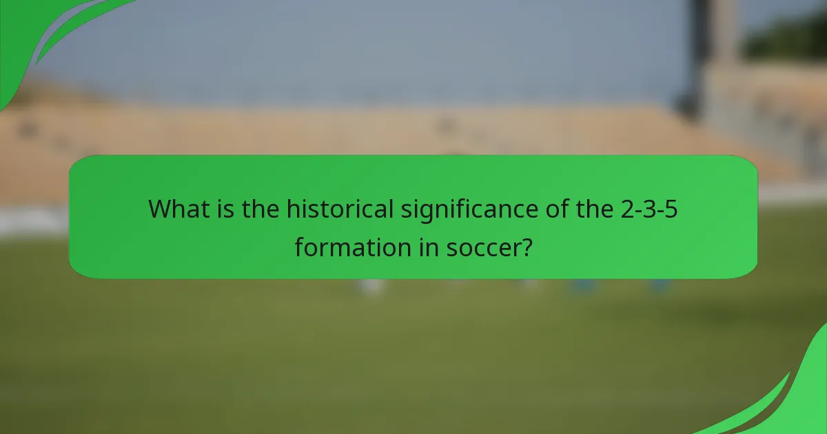What is the historical significance of the 2-3-5 formation in soccer?