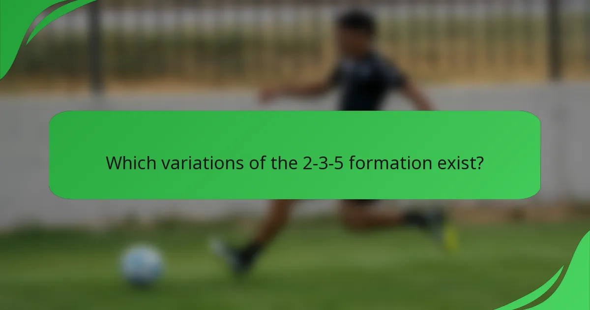 Which variations of the 2-3-5 formation exist?